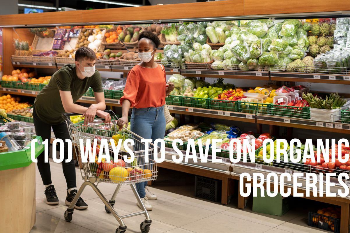 Ten Ways to Save on Organic Groceries