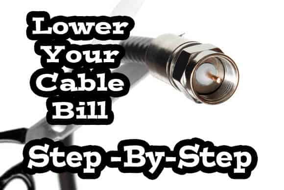 Lower Your Cable Bill - Step By Step