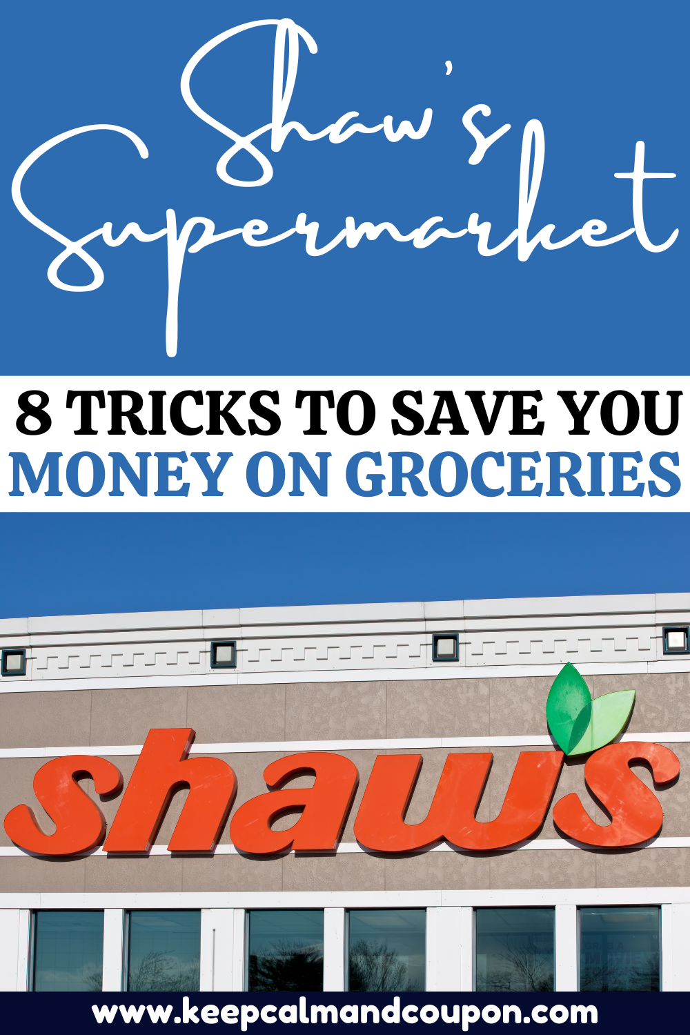 Shaw’s Supermarket 8 Tricks to Save You Money on Groceries Keep Calm And Coupon