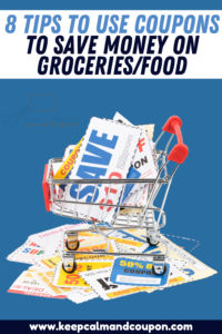 8 Tips to Use Coupons to Save Money on Groceries/Food